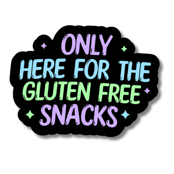 Black “Only Here for the Gluten Free Snacks” sticker with colourful blue, green, and purple text.