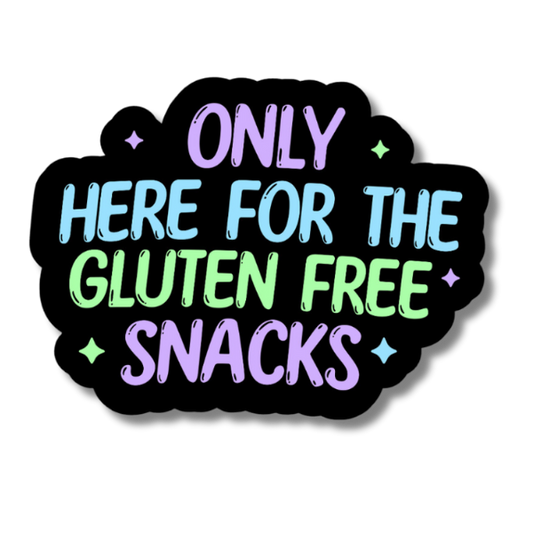 Black “Only Here for the Gluten Free Snacks” sticker with colourful blue, green, and purple text.