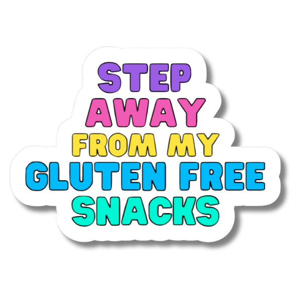Colourful sticker that says “Step Away From My Gluten Free Snacks” in bold purple, pink, yellow, blue, and teal text.